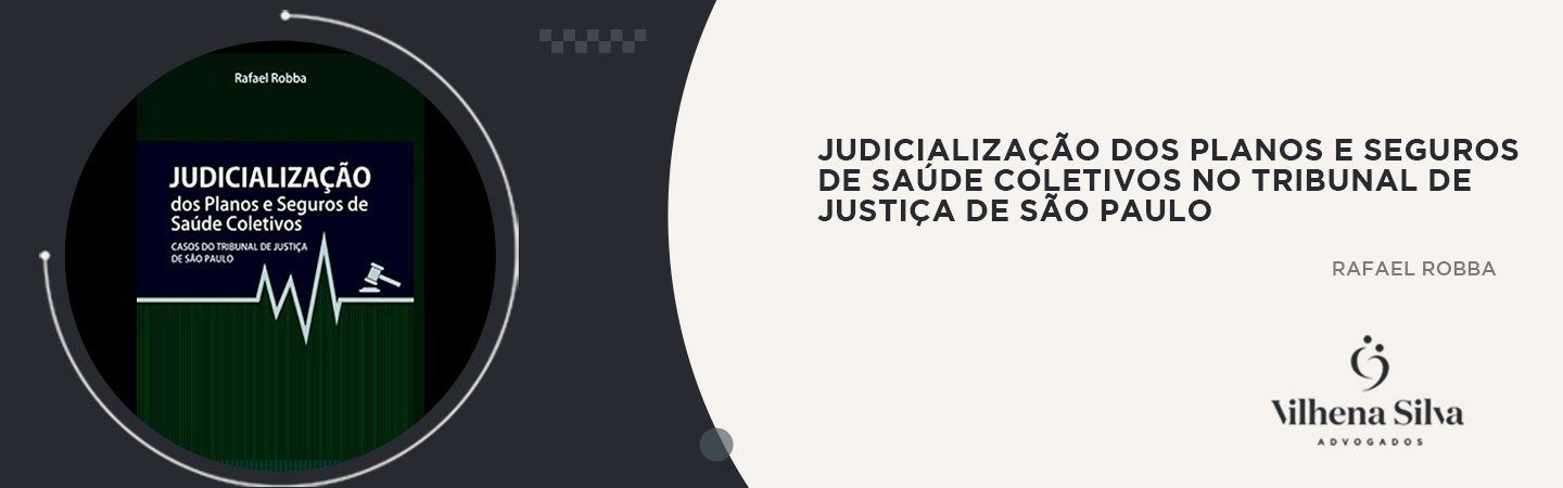 Judicialização dos planos e seguros de saúde coletivos no Tribunal de Justiça de São Paulo